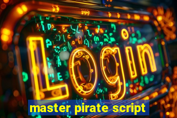 master pirate script